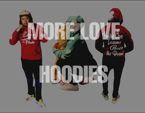 "MORE LOVE HOODIES" (pre-order  today)